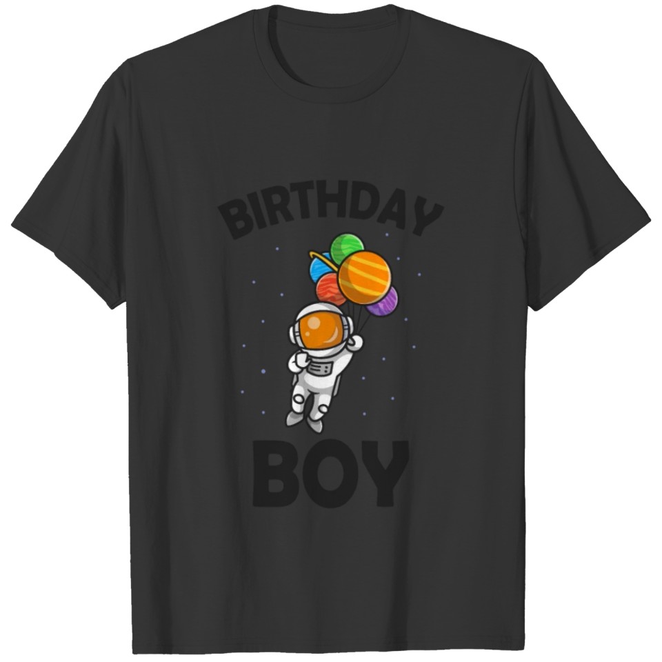 Birthday boy cosmonaut rockets universe space T-shirt
