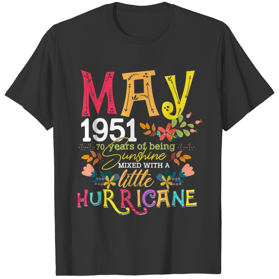 May Girls 1951 Funny 70th Birthday 70 Years Old T-shirt