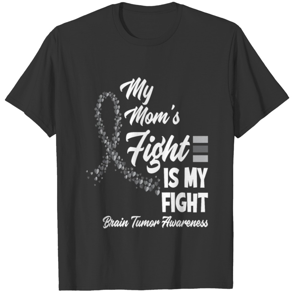 My Mom's Fight Is My Fight Brain Tumor Awareness T-shirt