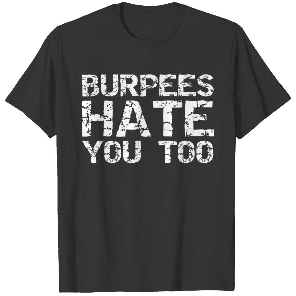 Funny Workout Gift for Men Distressed Burpees Hate T Shirts