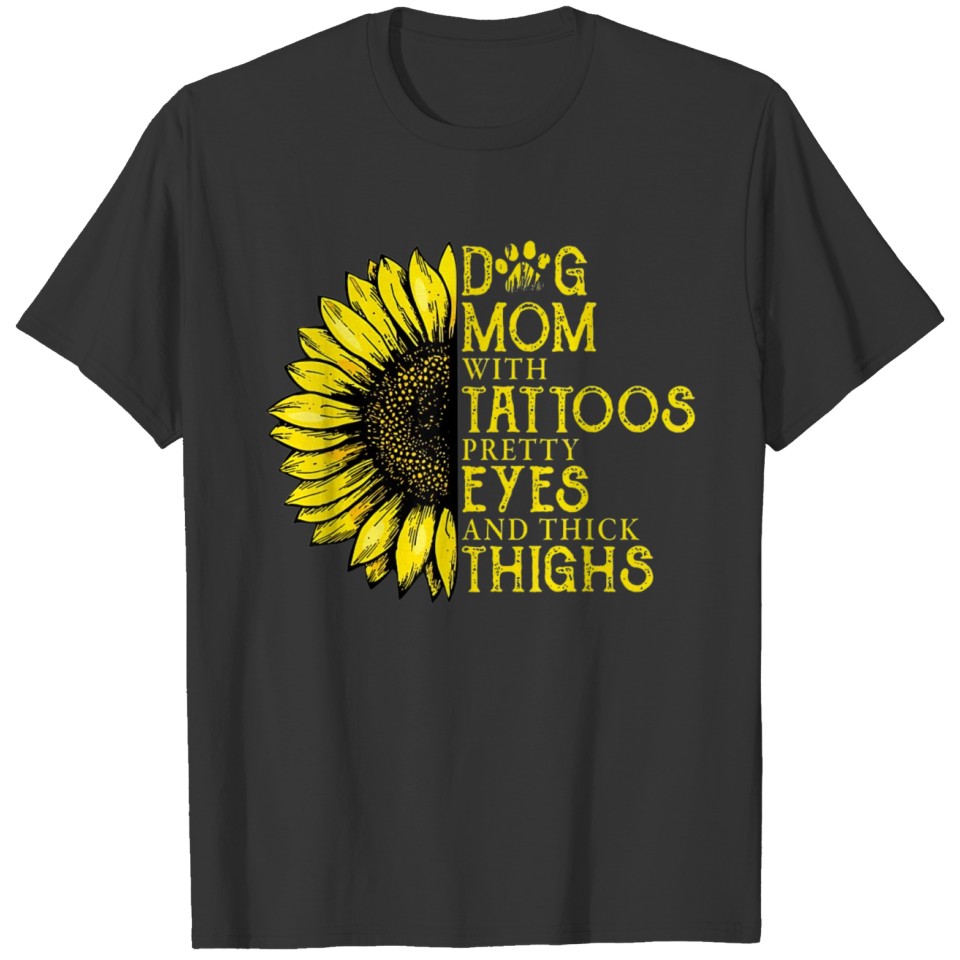 Sunflower Dog Mom With Tattoos Pretty Eyes And T Shirts