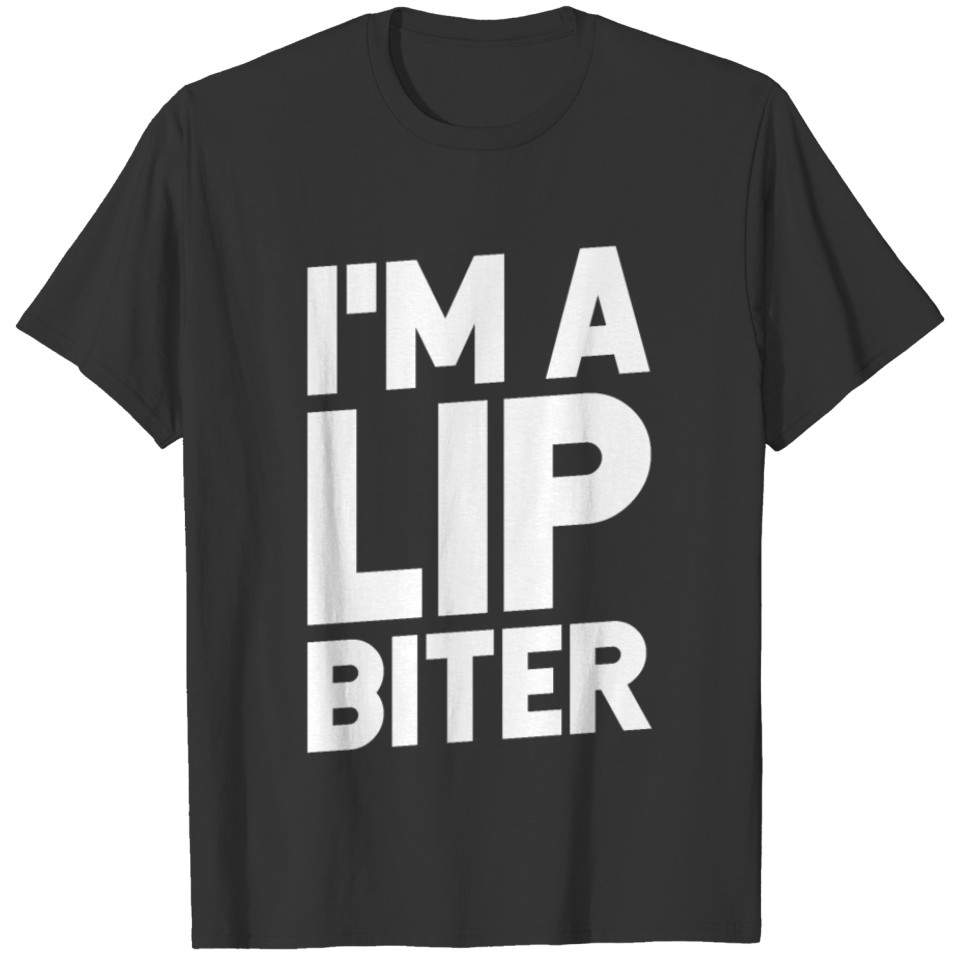 Sexual Naughty I'M A Lip Biter T-shirt