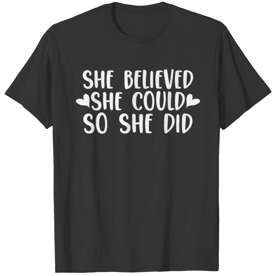 She Believed She Could So She Did Inspiring Women T-shirt