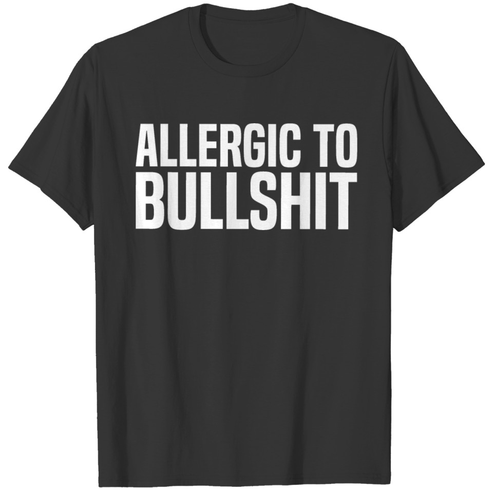 allergic to bullshit T-shirt