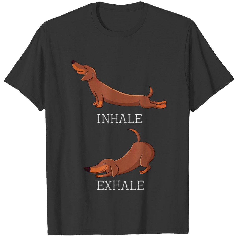 Funny Dachshund Weiner Dog Yoga Inhale Exhale T Shirts