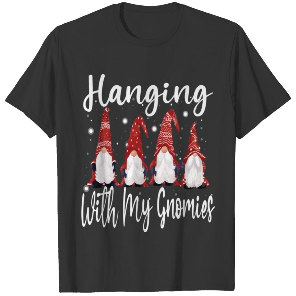 Hanging With My Gnomies Christmas Funny Garden Gno T-shirt