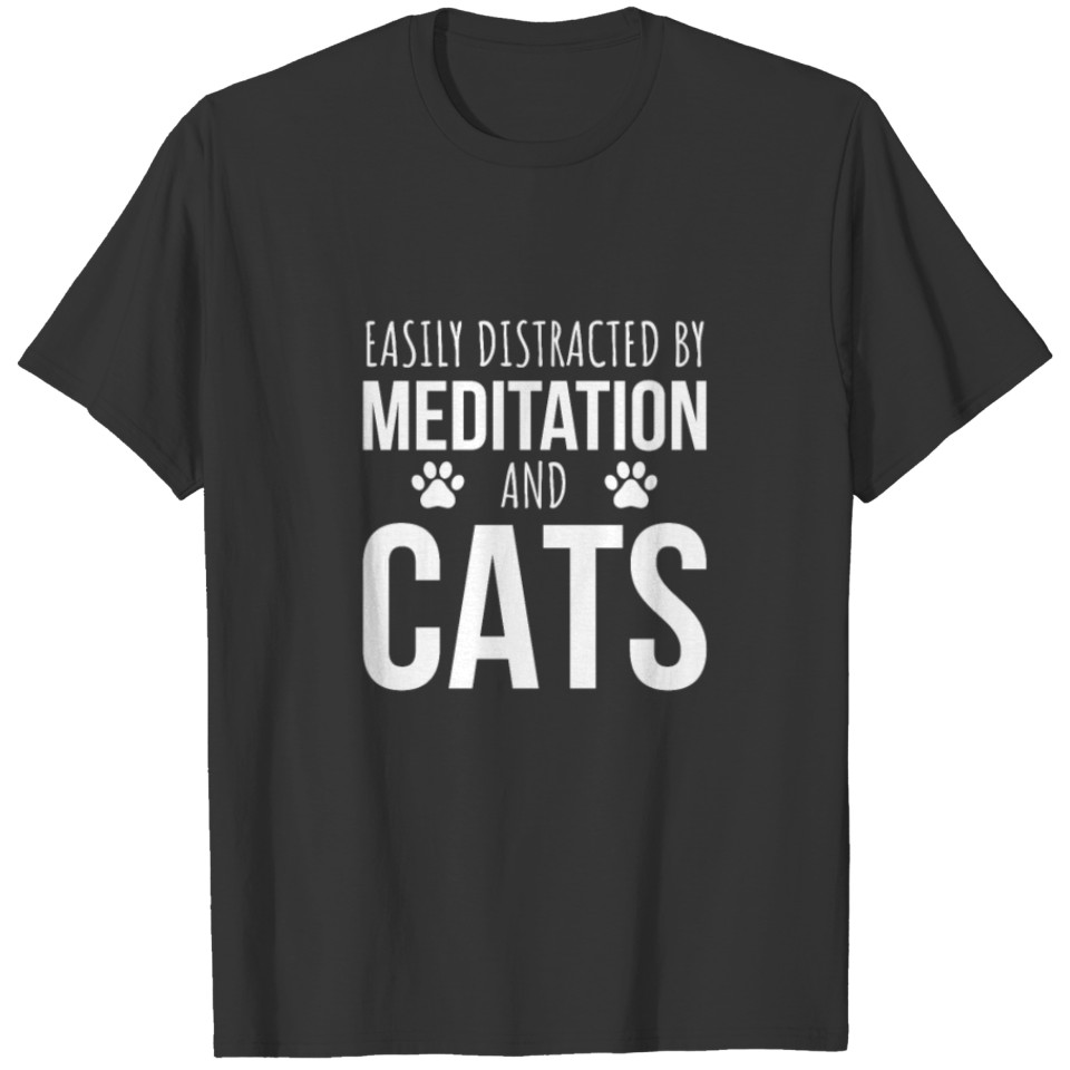 Easily Distracted By Meditation And Cats T-shirt