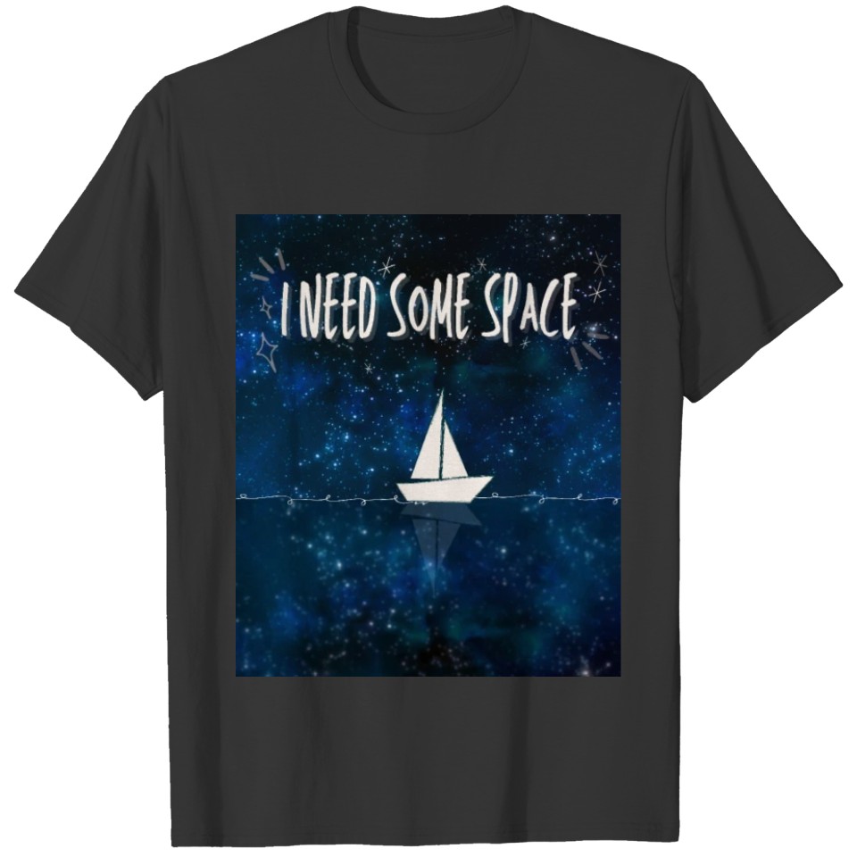 I Need Some Space T-shirt