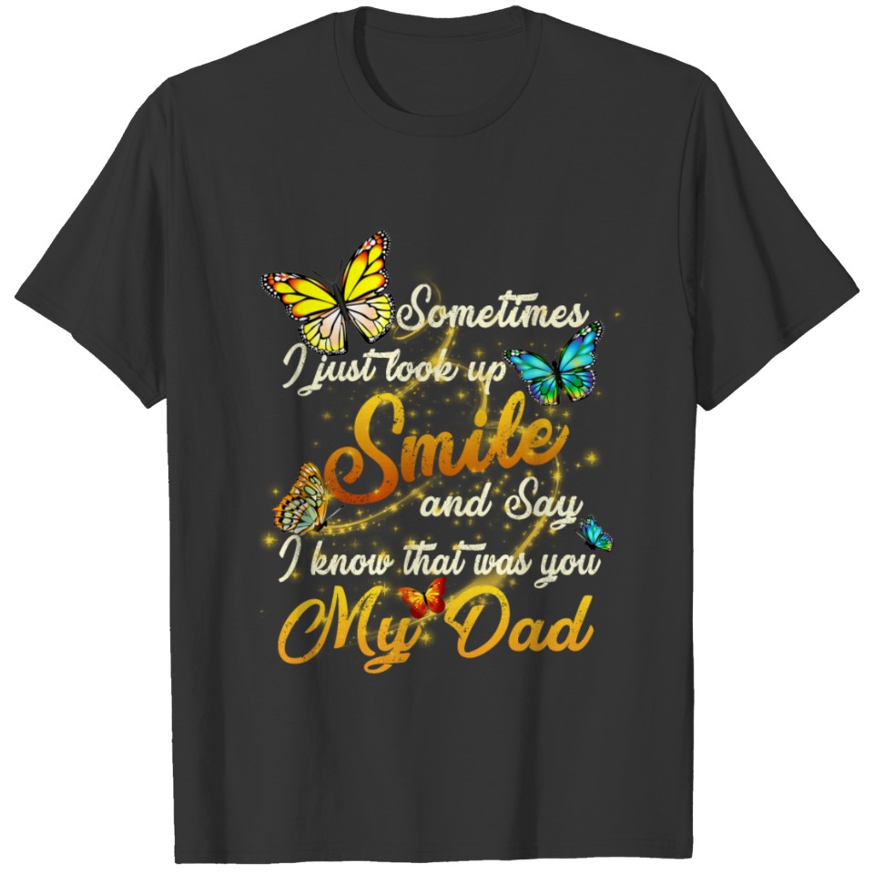 Sometimes i just look up smile T-shirt