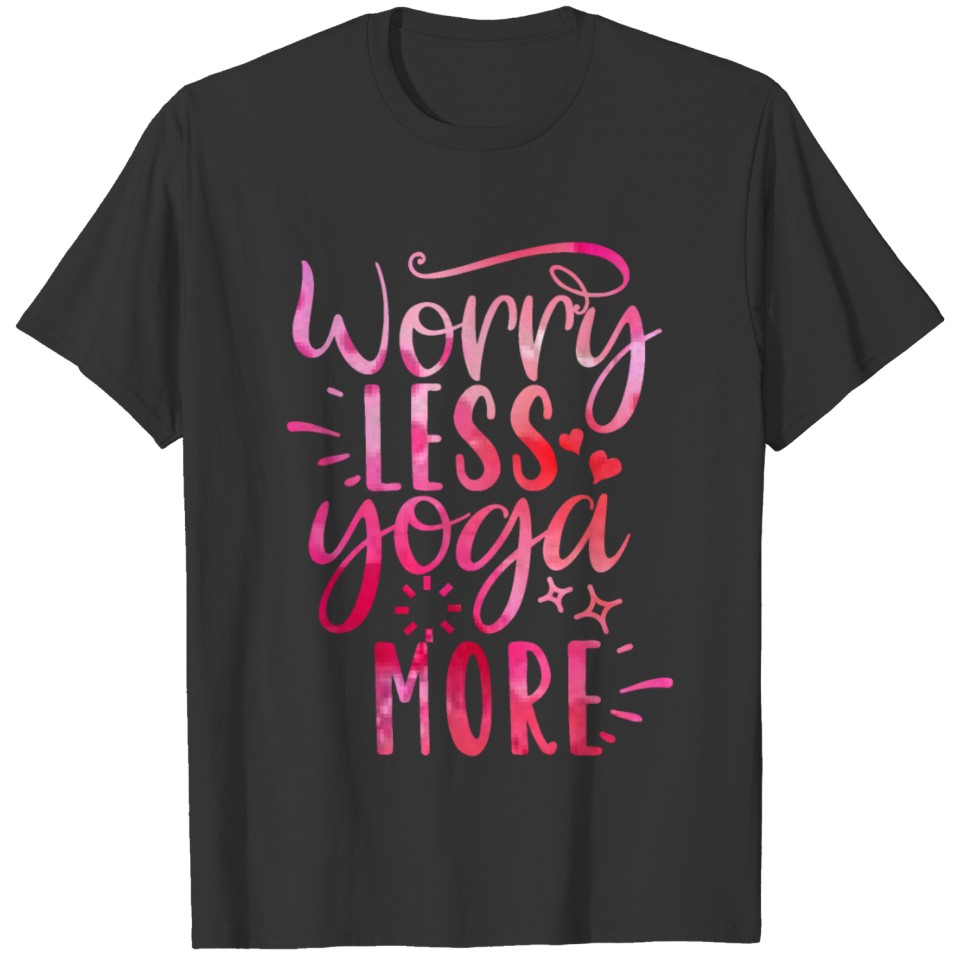 Worry Less Yoga More T-shirt