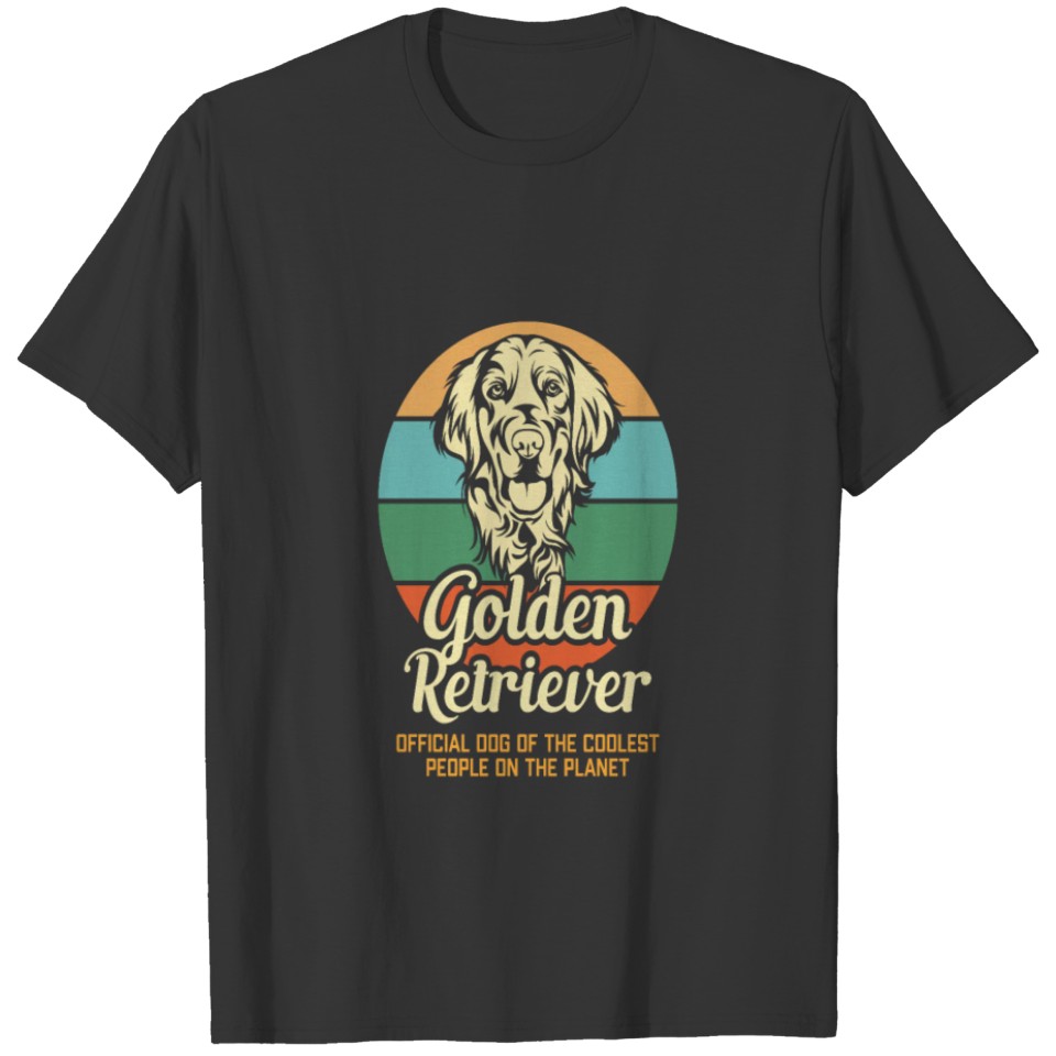 Golden Retriever - Official Dog Of The Coolest Peo T-shirt