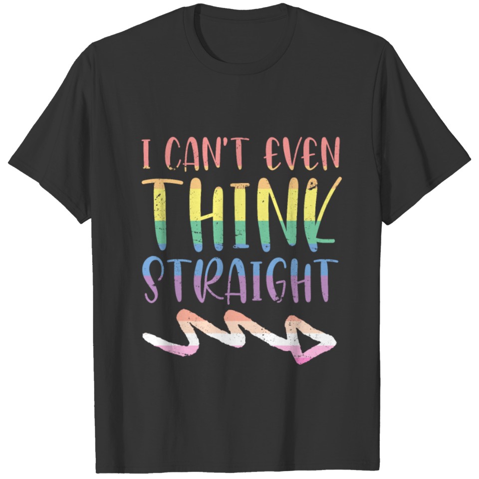 Lesbian Saying I can't even think straight T-shirt