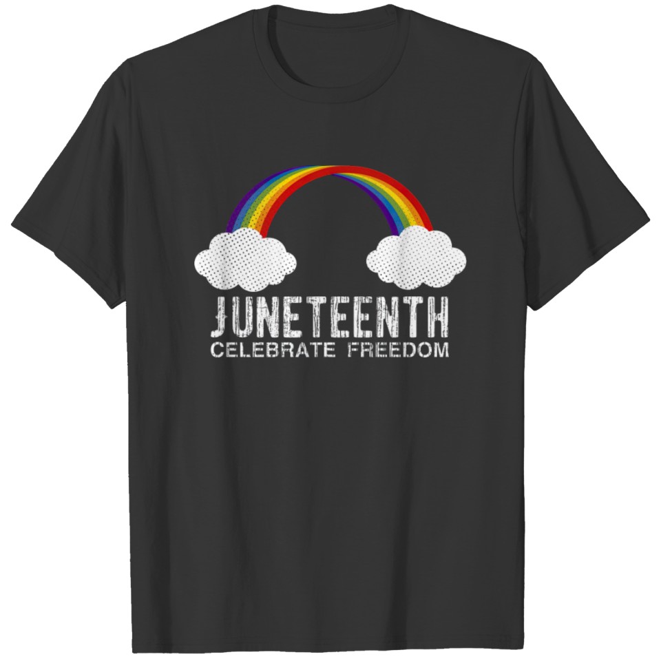 Juneteenth Celebrate Freedom 6 T Shirts