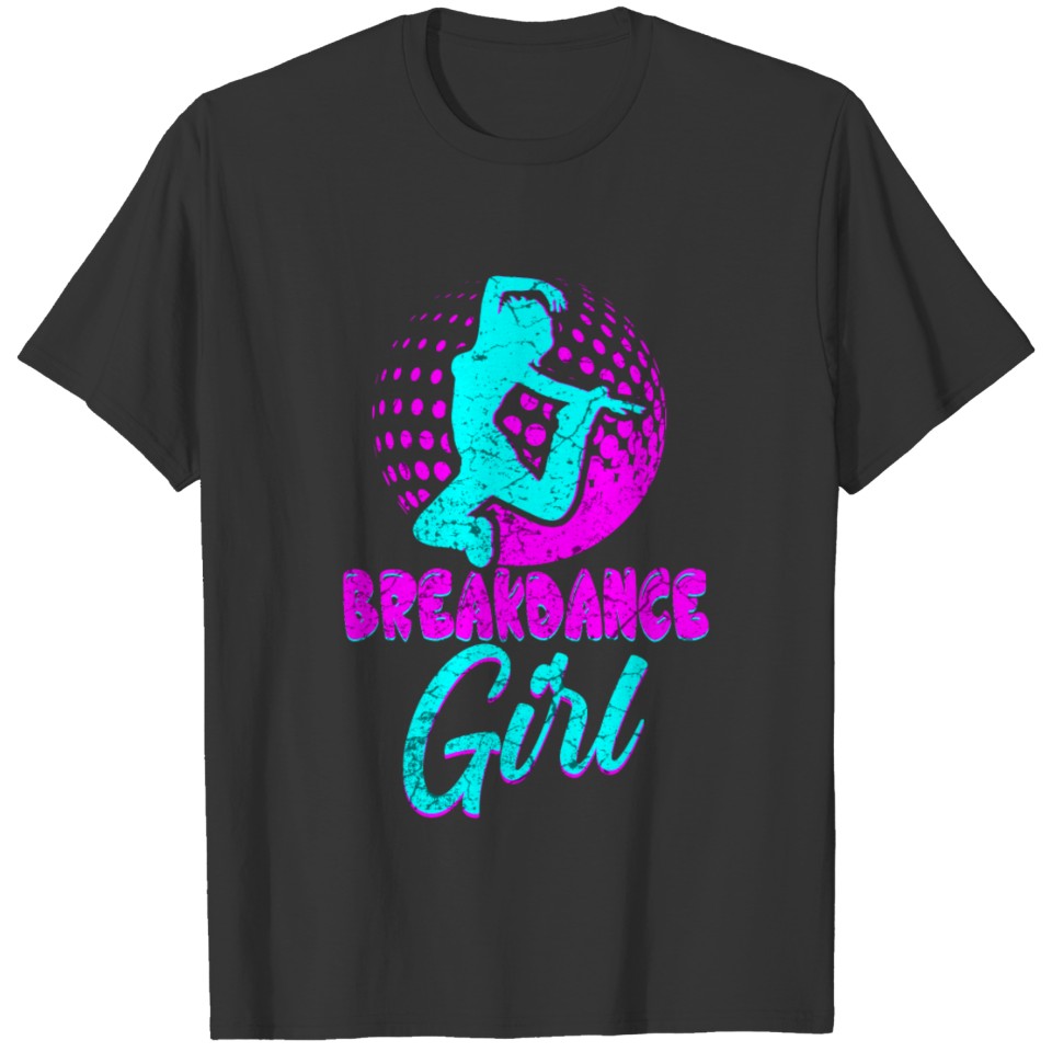 Dance Dancing Funny Breakdance Dancer Girl T-shirt