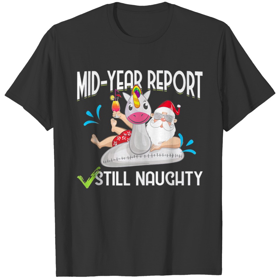 Christmas In July Mid Year Report Still Naughty T-shirt