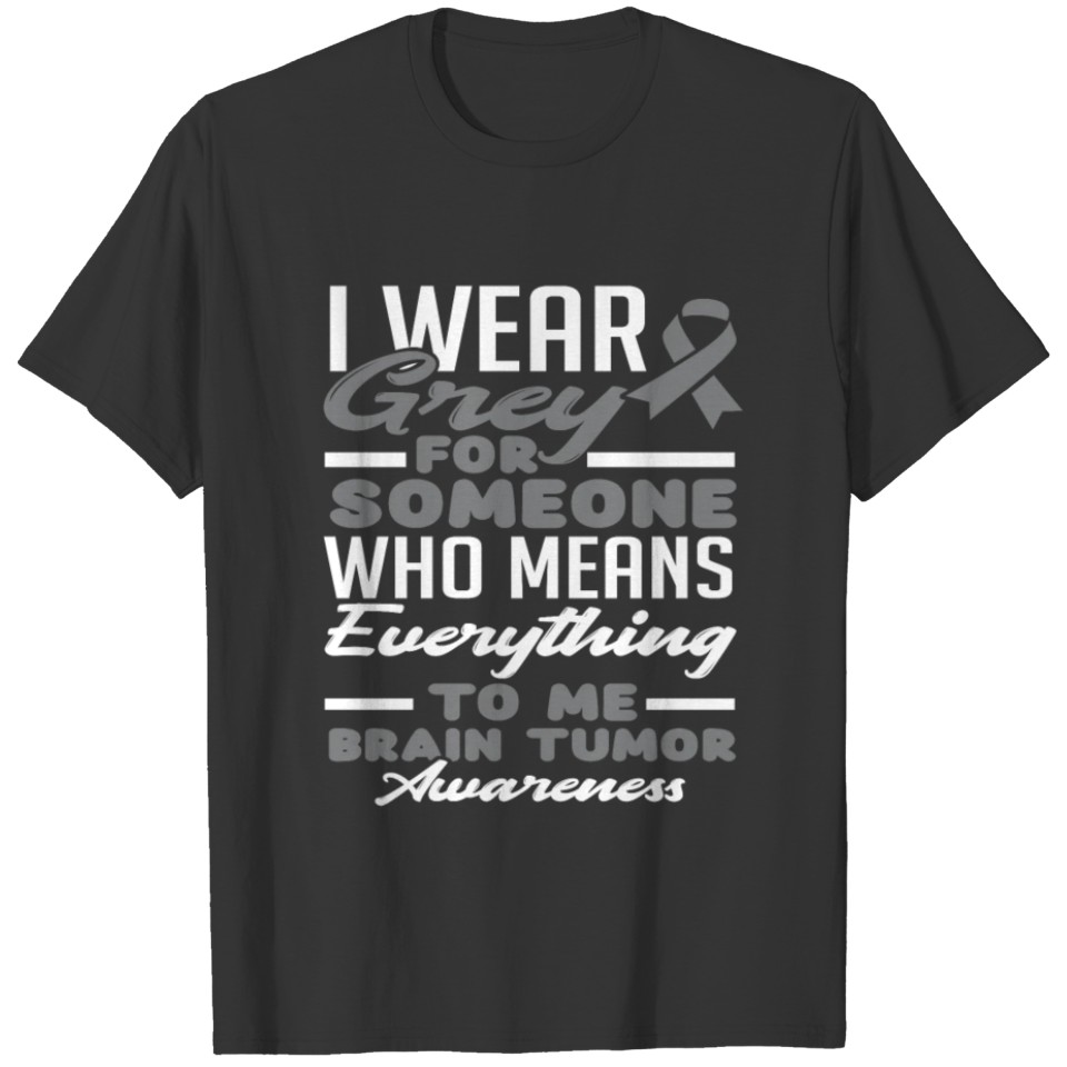 Grey For Someone Love Family Brain Tumor Awareness T-shirt