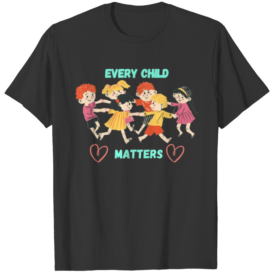 EVERY CHILD MATTERS NICE DESIGNE T-shirt