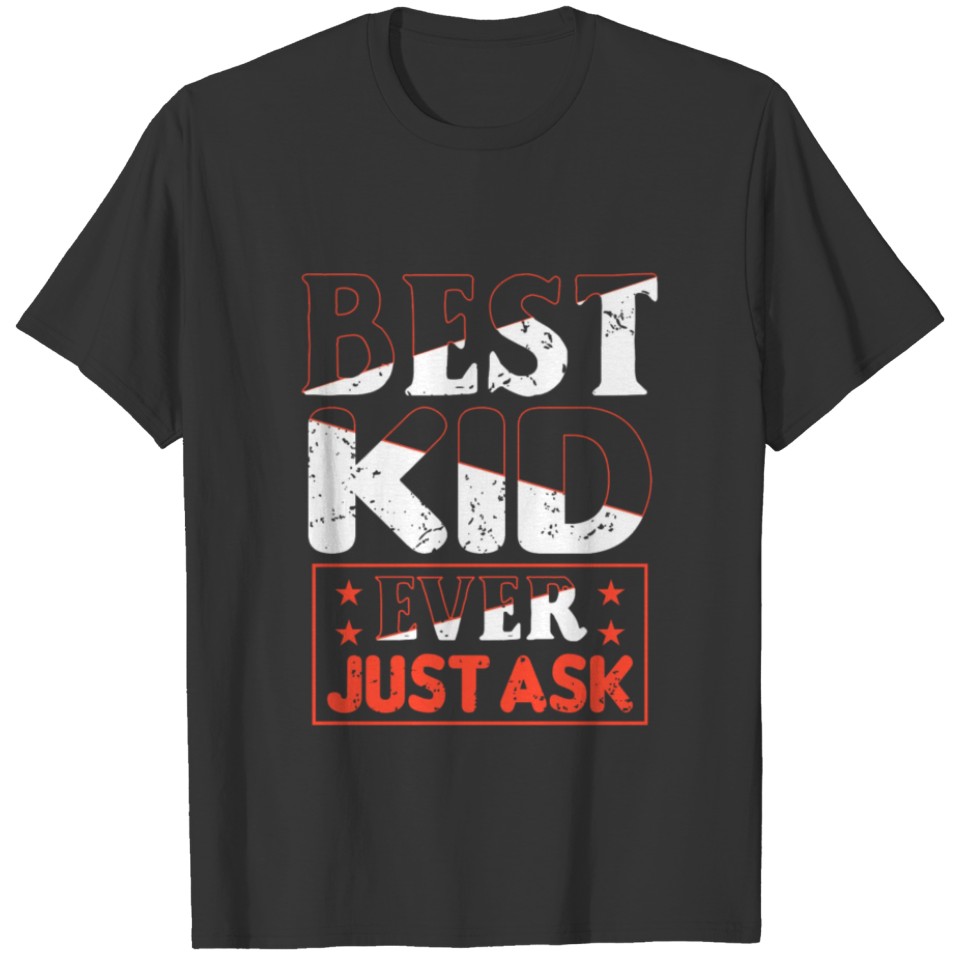 Best kid ever just ask T-shirt
