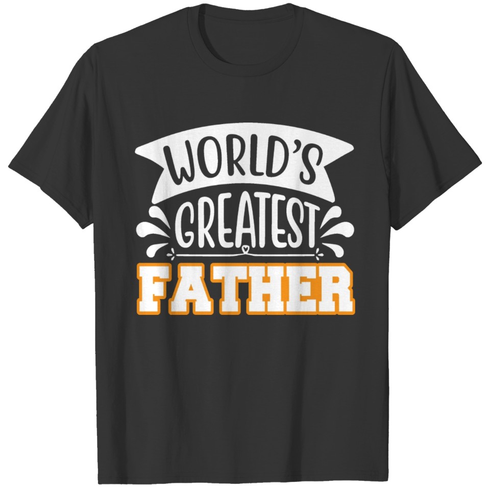 world s greatest father shirt T-shirt