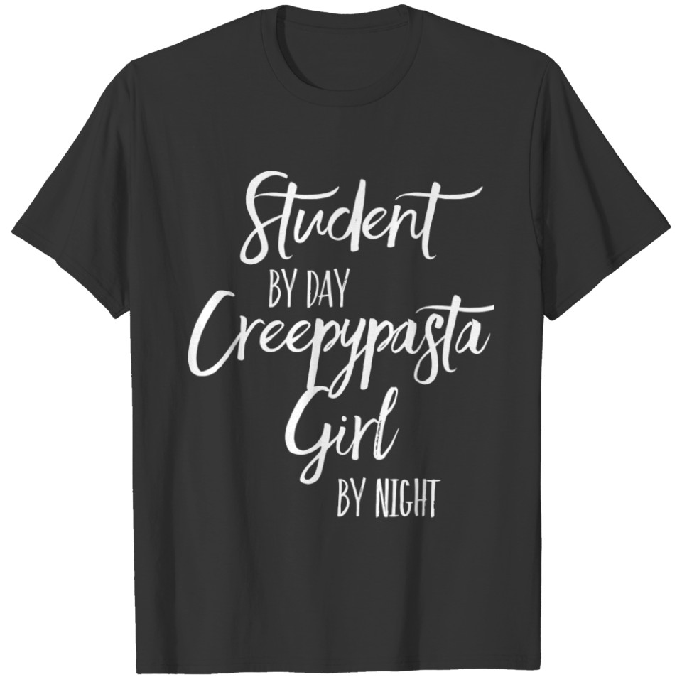 Student By Day Creepypasta Girl By Night Paranorma T-shirt