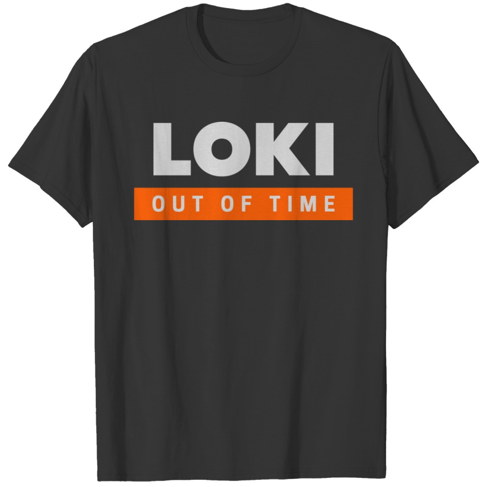 Loki Out Of Time T Shirts