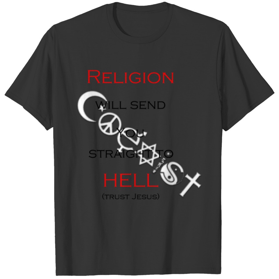 Religion to Hell for light shirts T-shirt
