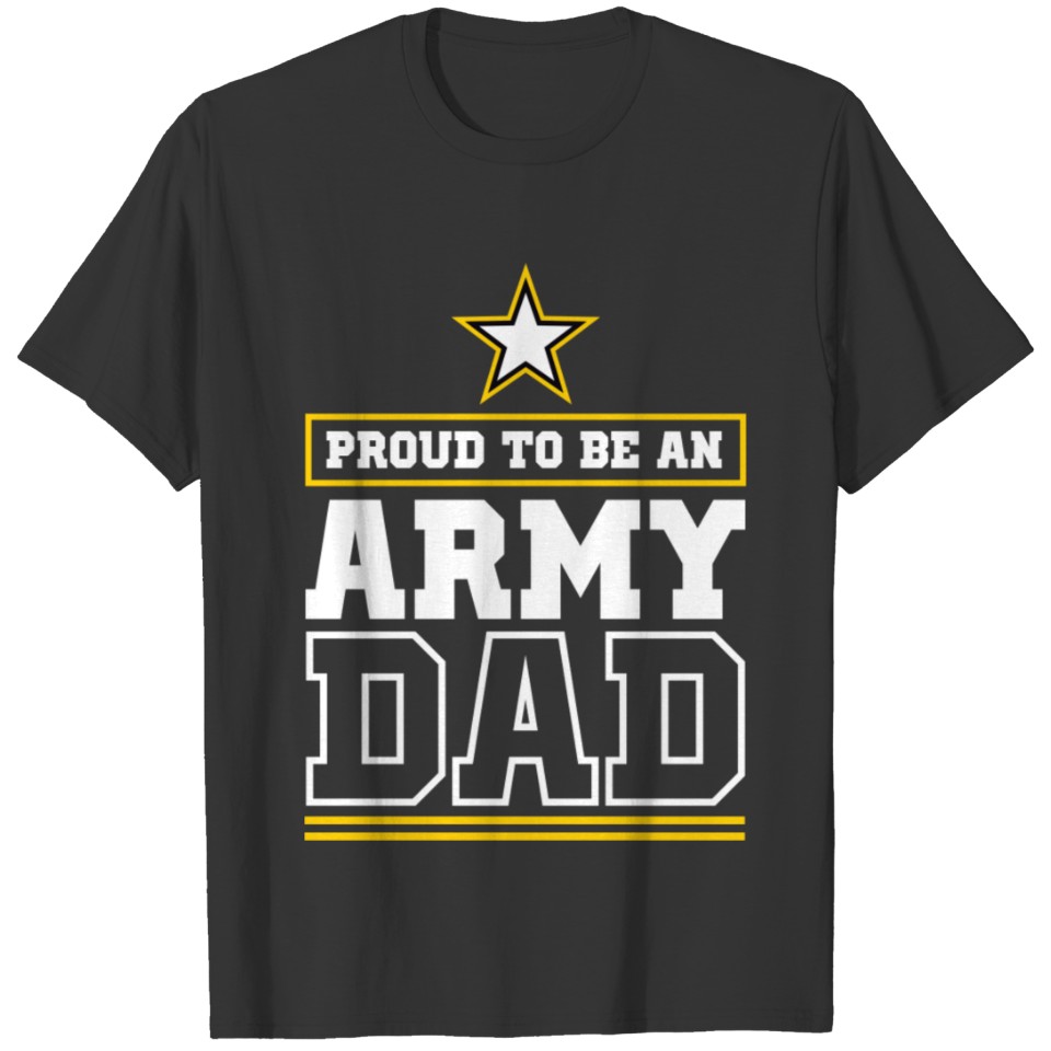 Proud Army Dad Proud To Be An Army Dad T Shirts