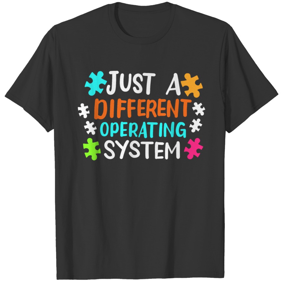Just A Different Operating System T-shirt