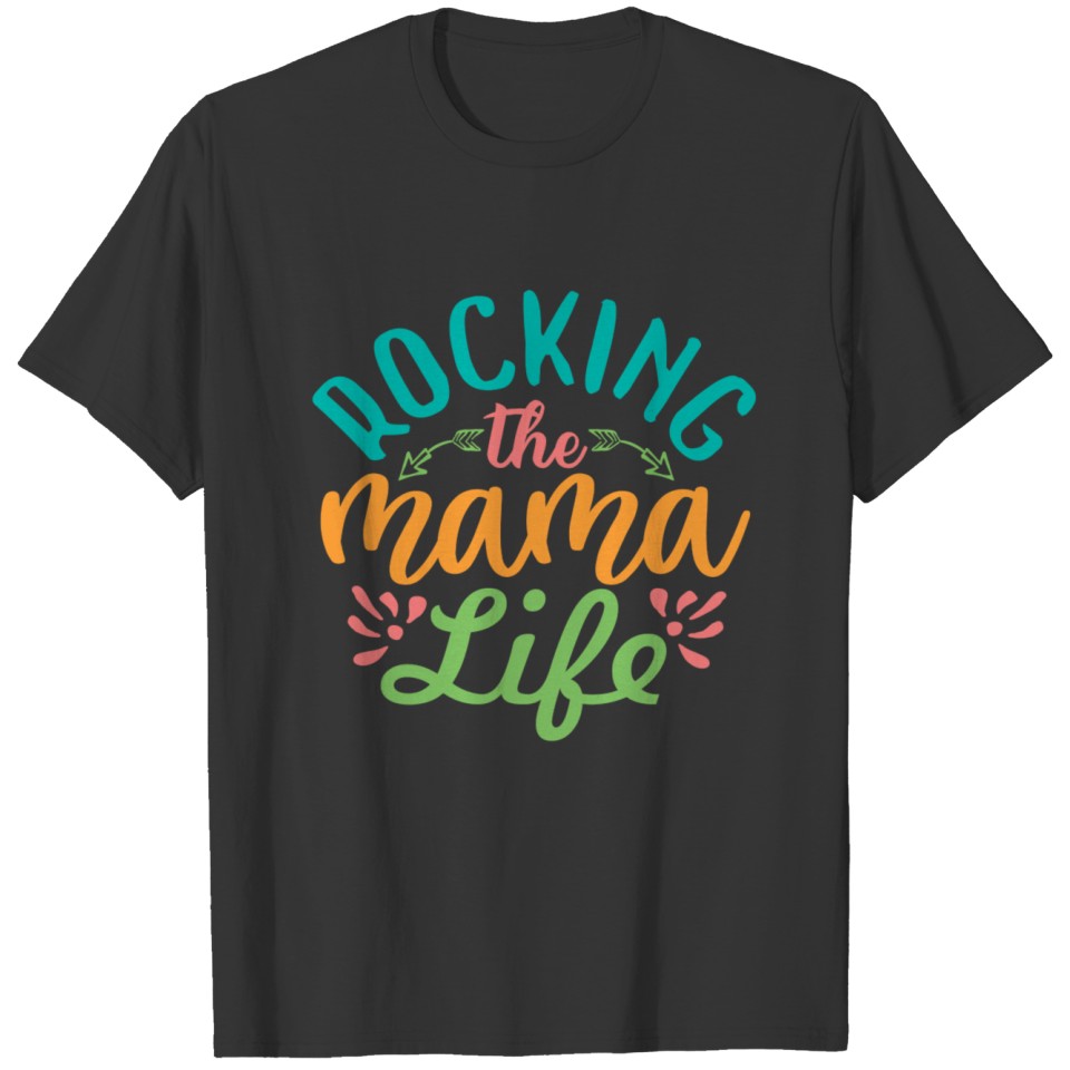 Rocking the mama life T-shirt