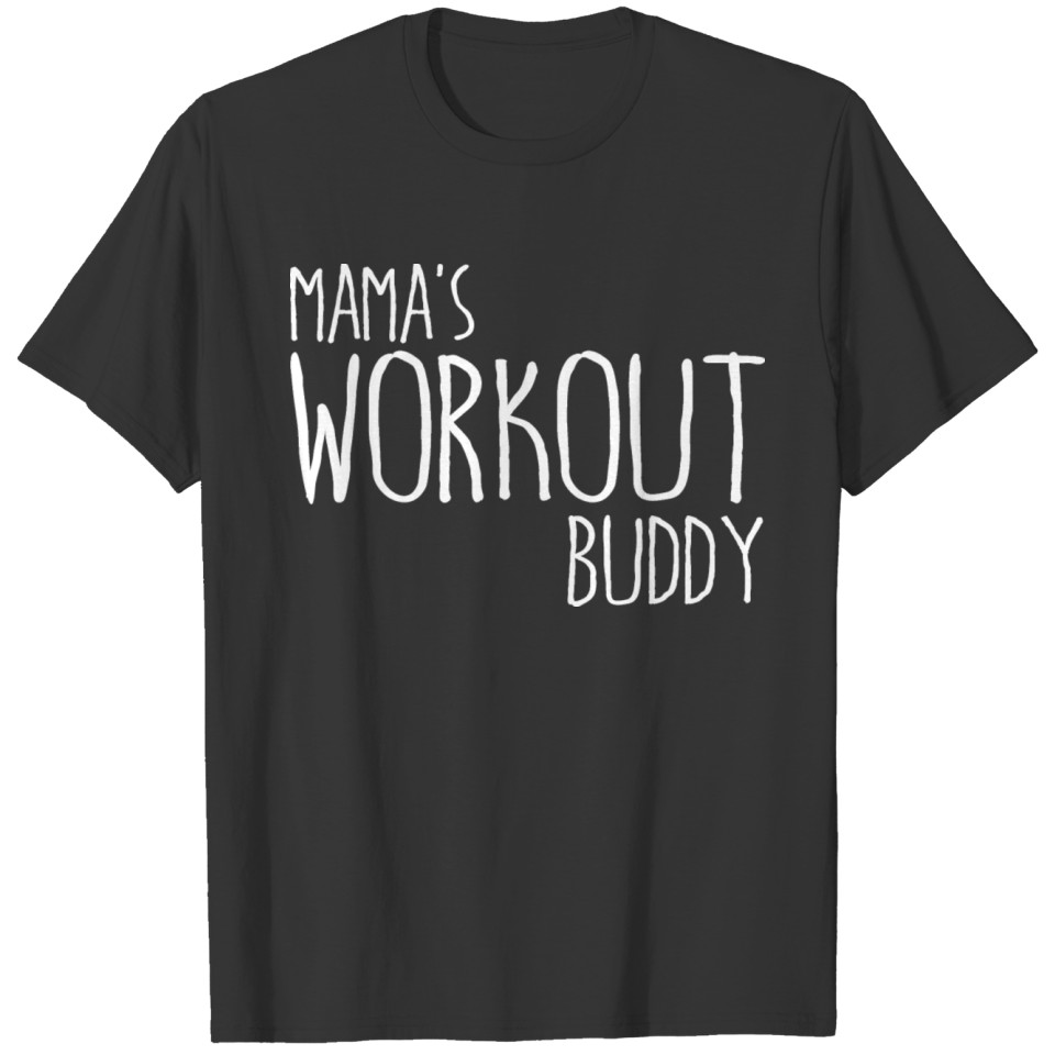 Mama's Workout Buddy T Shirts
