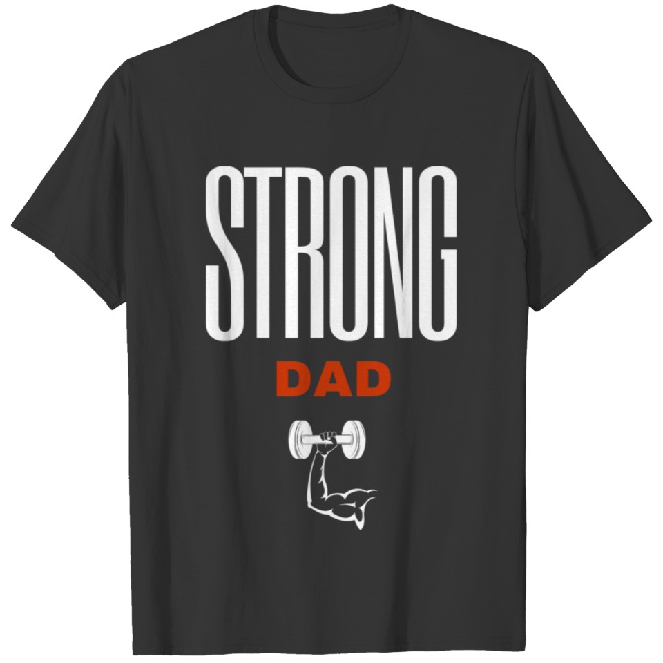 Strong Dad Muscular Daddy Gym Gift Birthday Daddy T Shirts