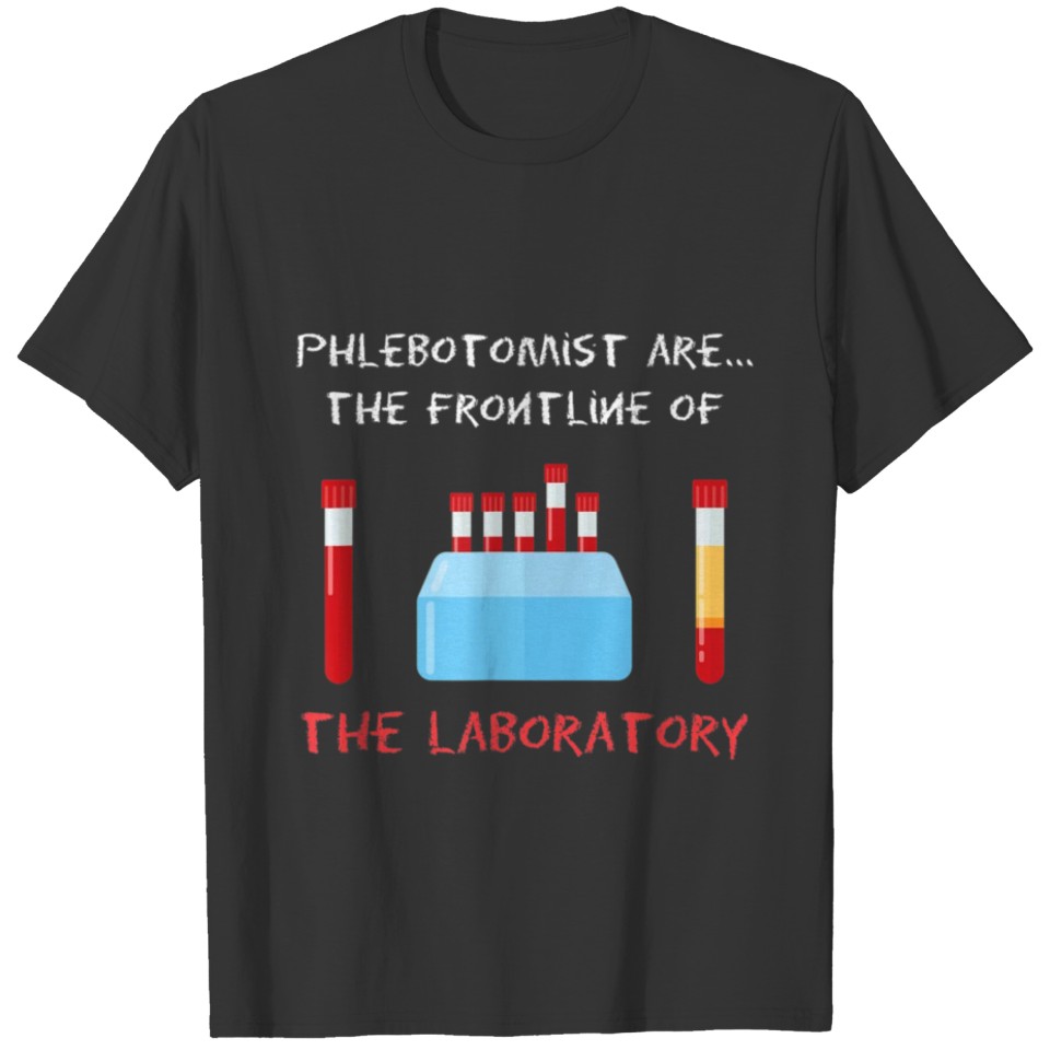 Phlebotomist Phlebotomy Laboratory Blood Donor Syr T-shirt