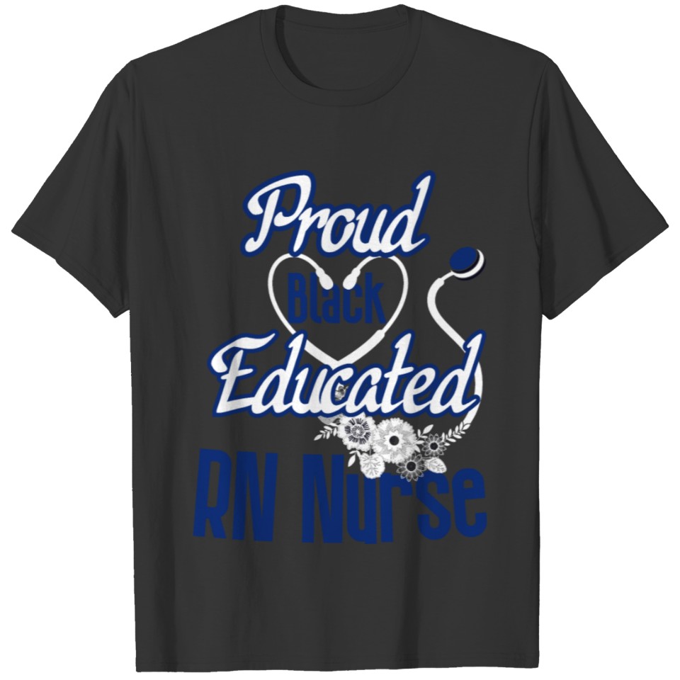 Proud Black Educated RN Nurse T Shirts