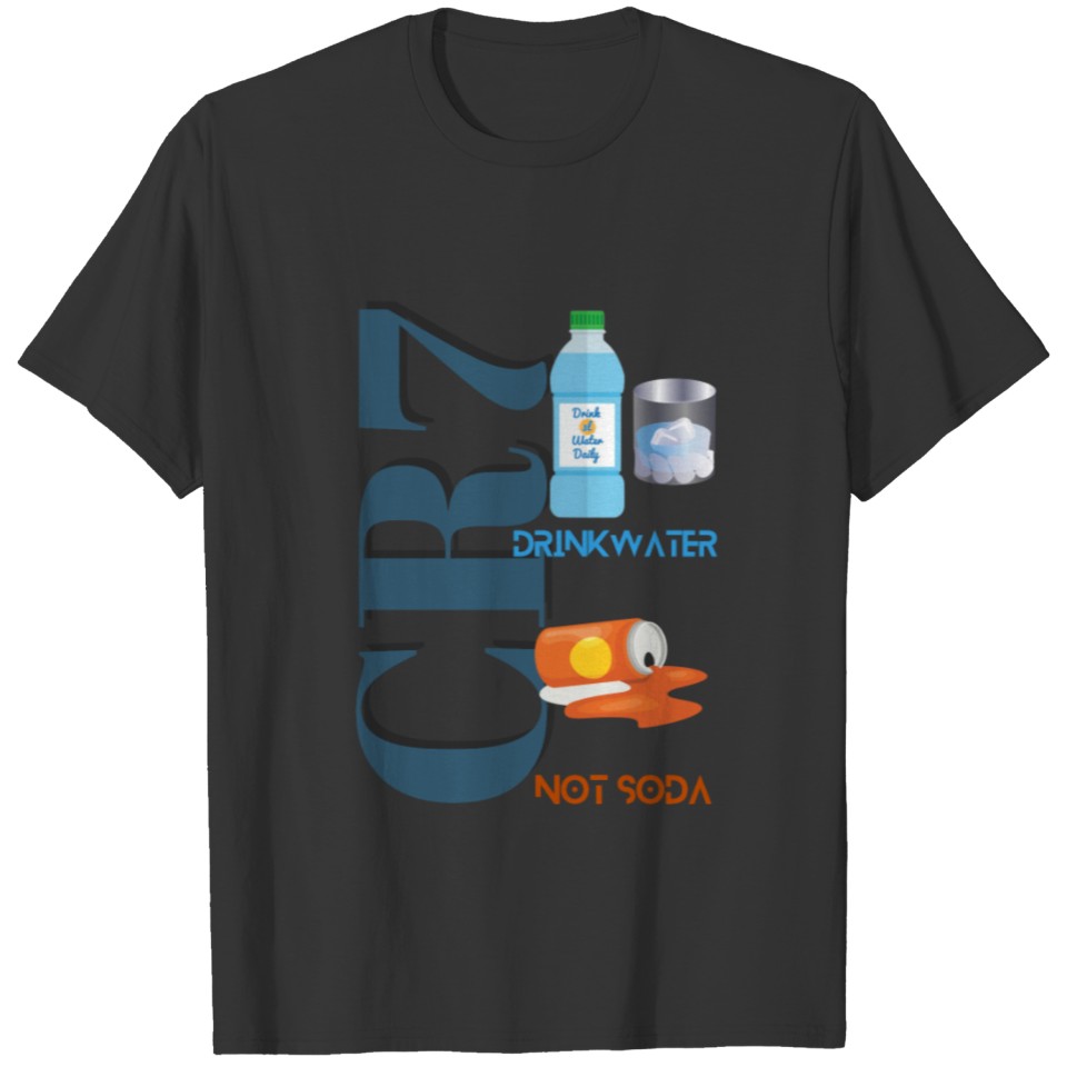 Drink water not soda T-shirt