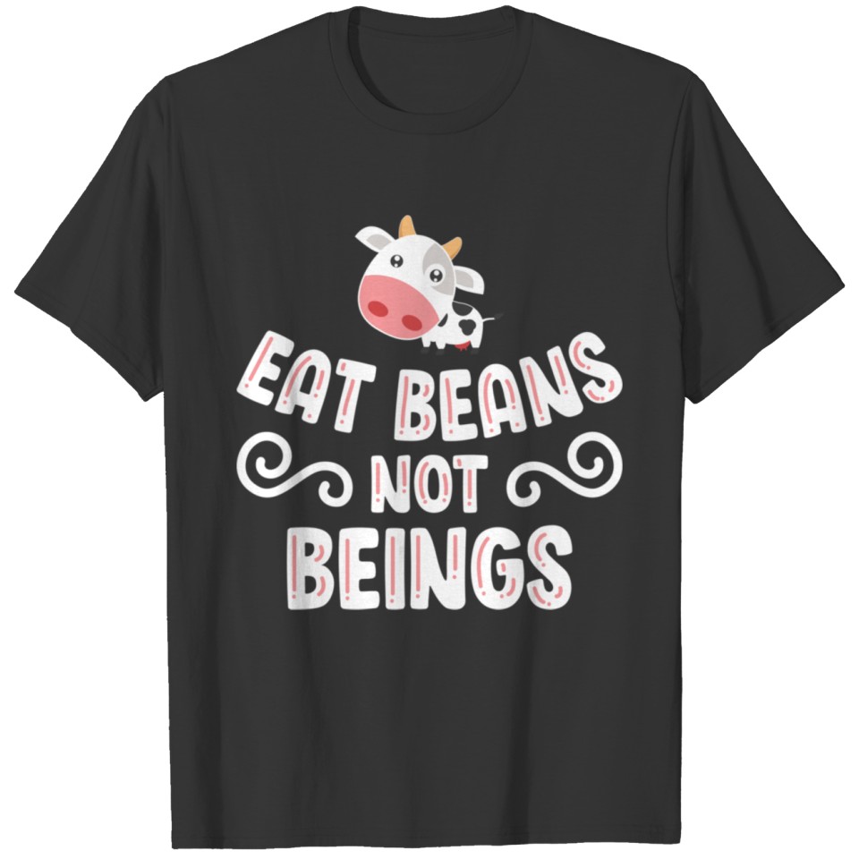Vegan Animal Lover Shirt Eat Beans Not Beings T-shirt