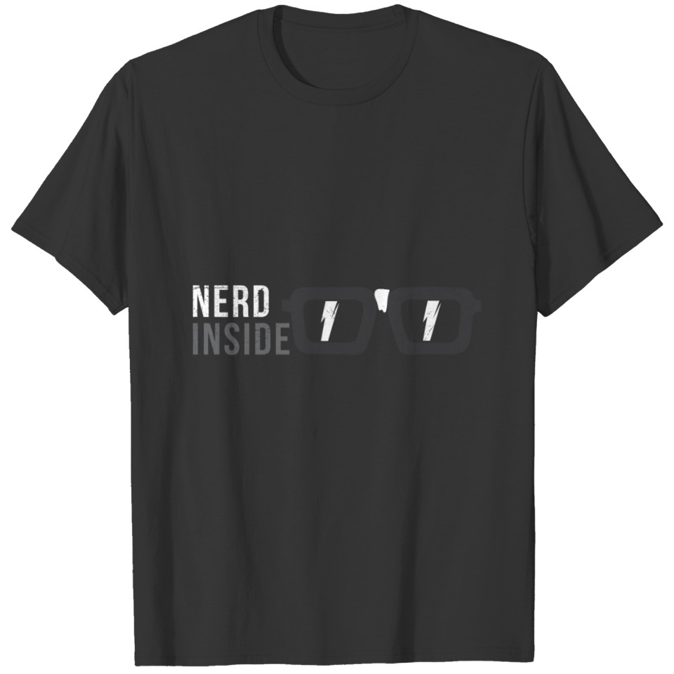 Nerd Inside Funny Freak Gift Idea T-shirt