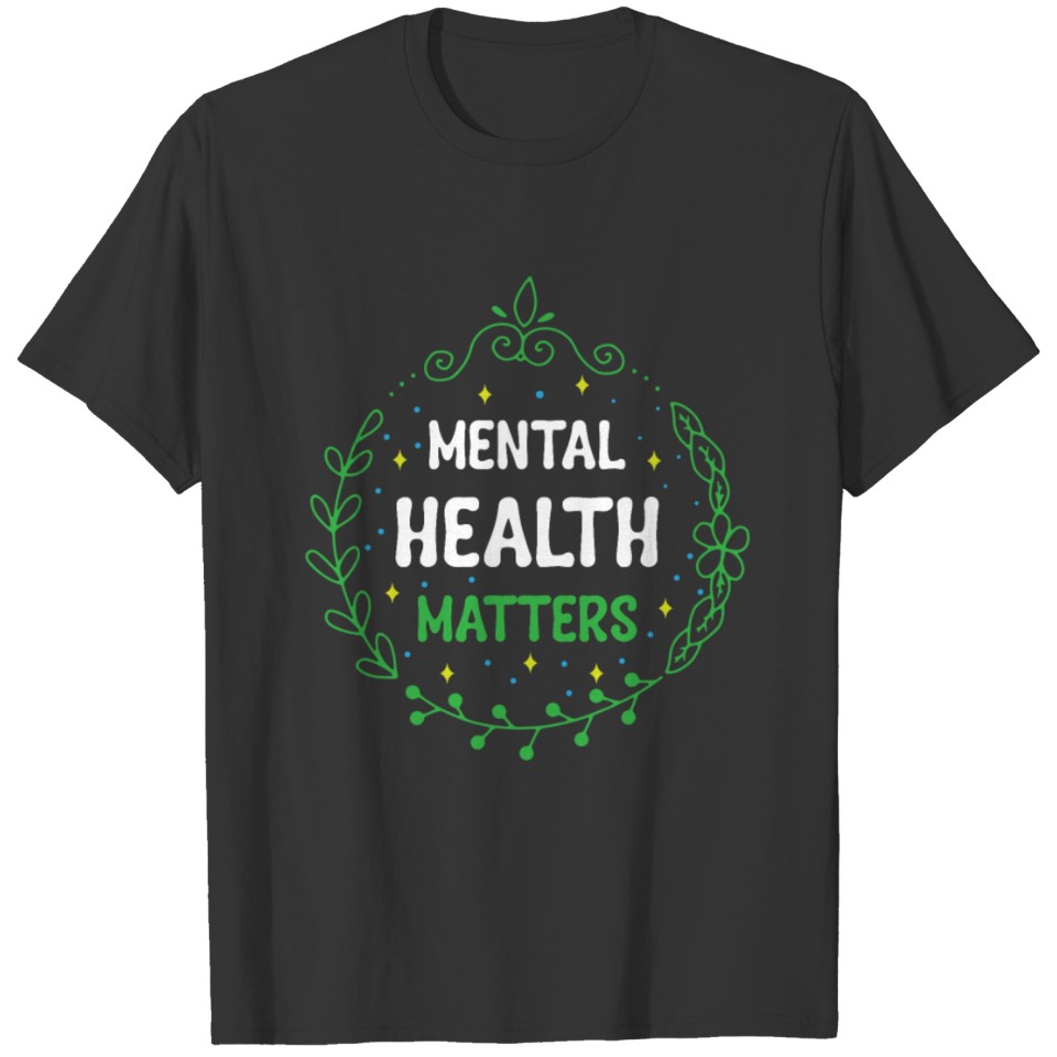 mental health, mental health mental illness, T-shirt
