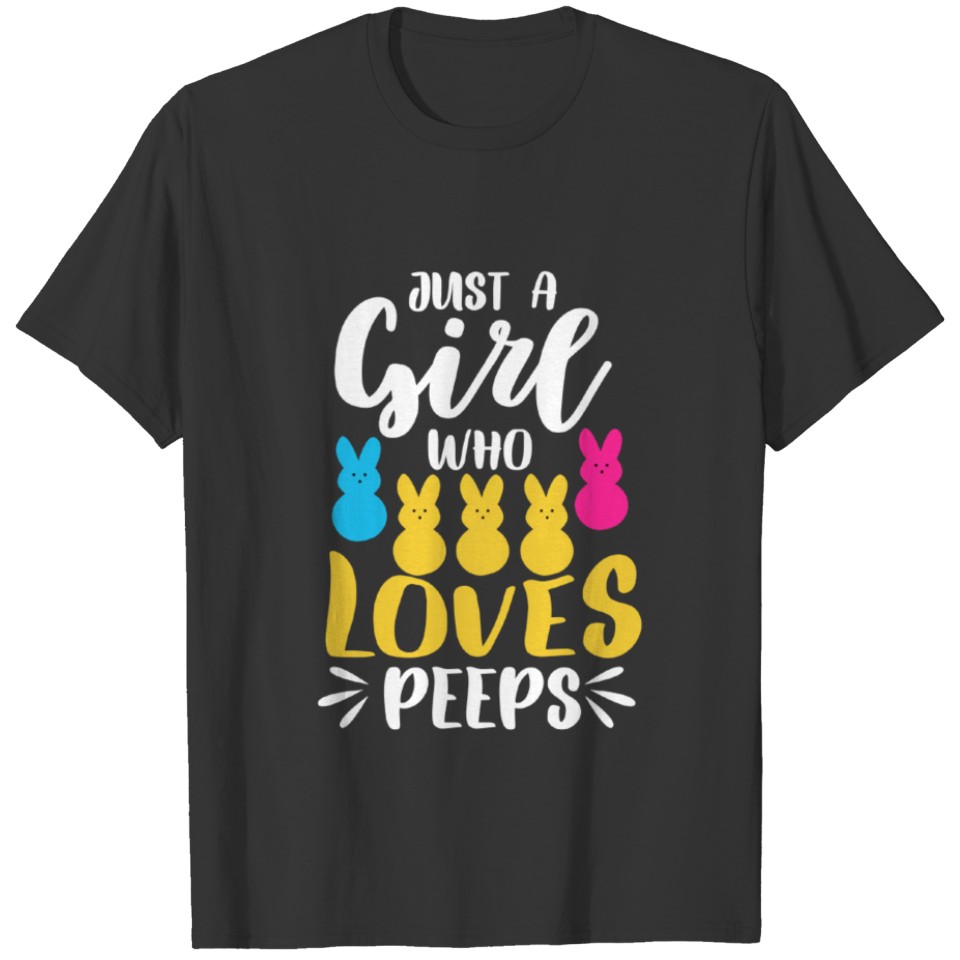 Easter Marshmallow Lovers Just a Girl Loves Peeps T-shirt
