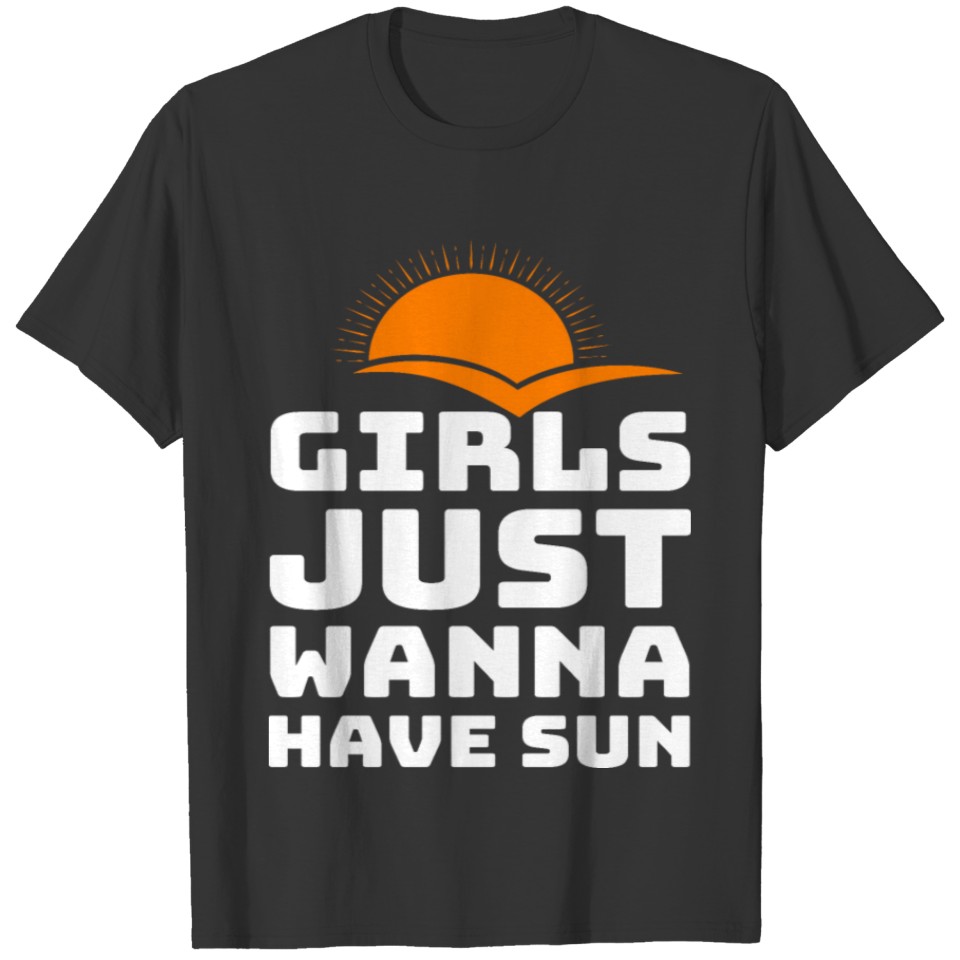 girls just wanna have sunset T-shirt