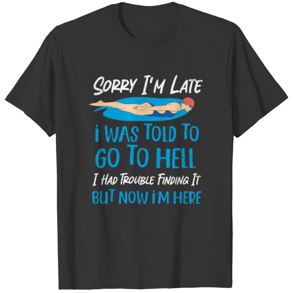 Swimming Swimmer Swim Sorry I'M T-shirt