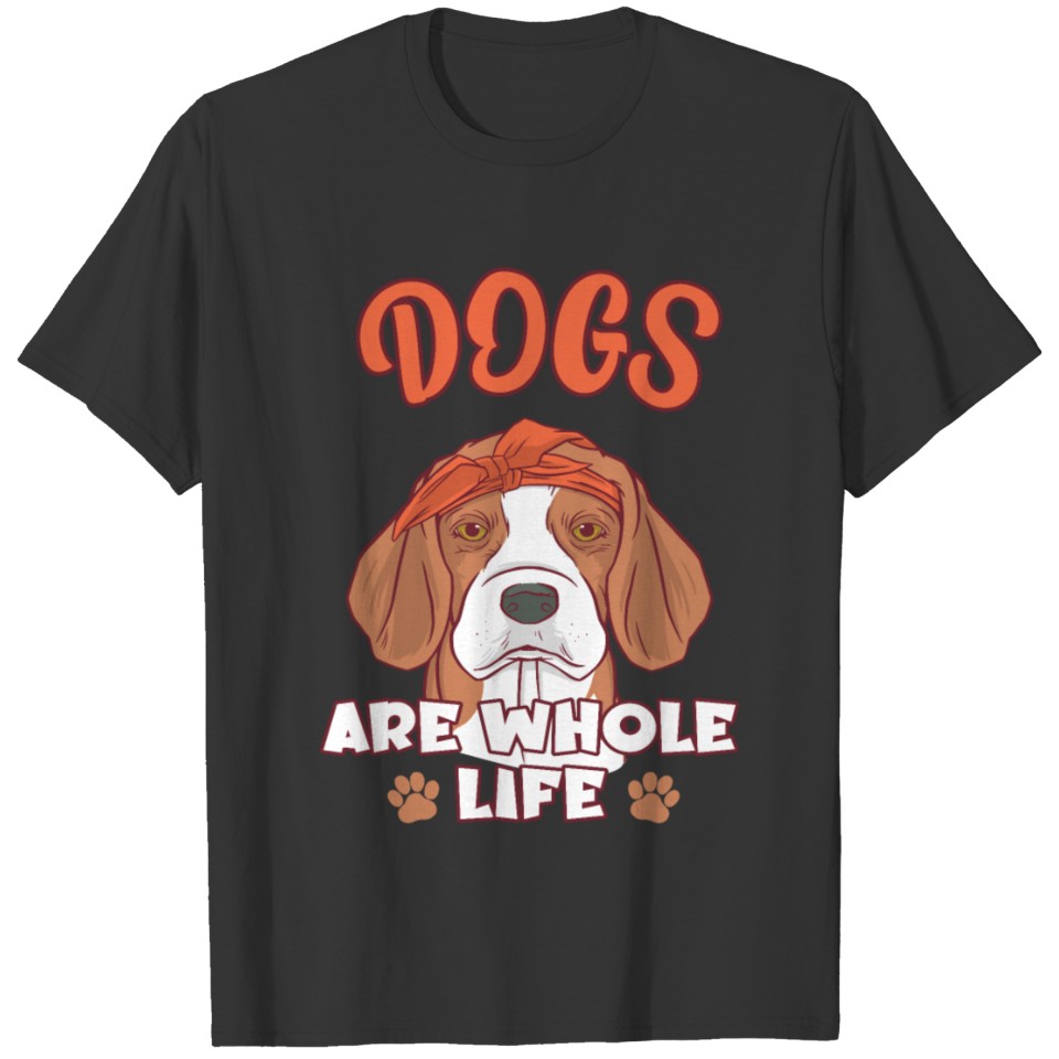 Funny a dog are whole life , Dog, Puppy T-shirt