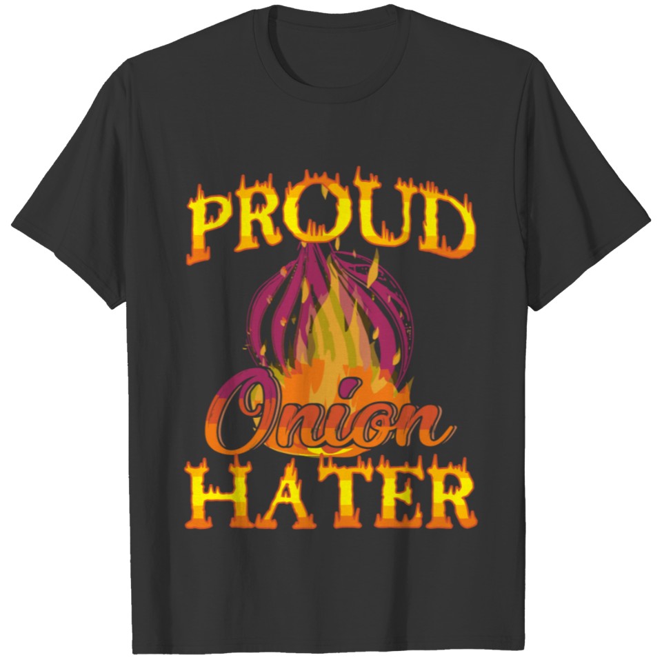 Proud Onion Hater Funny Chef Cooking T-shirt