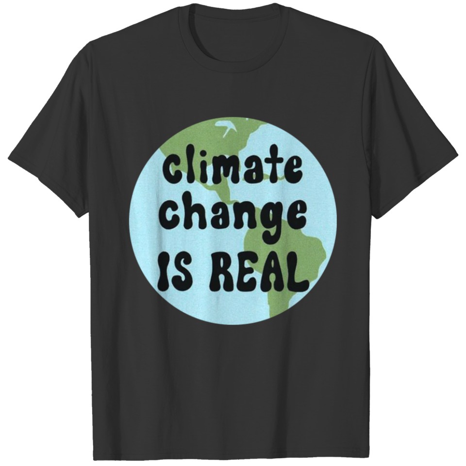Climate Change Is Real 3 Black White T-shirt