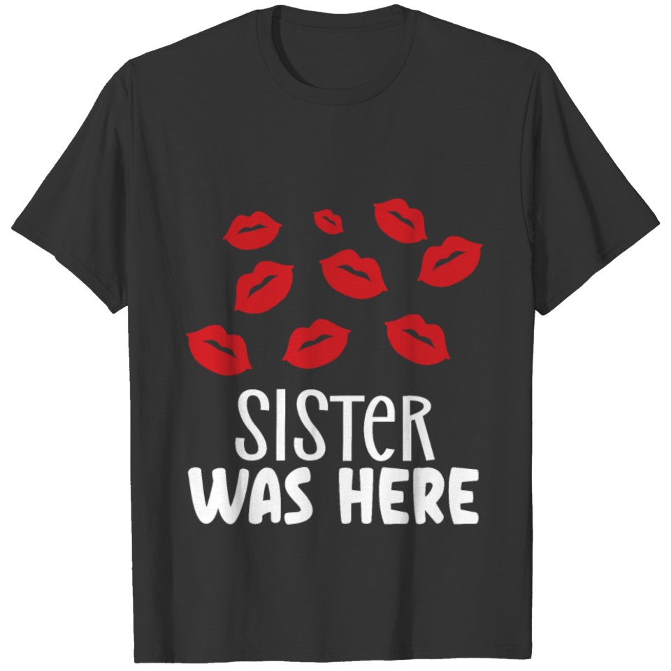 Sister Was Here Cute Lips Kisses T-shirt