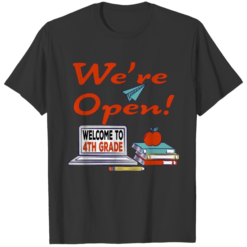 We Are Open ! Welcome to 4th Grade 2021-2022 T-shirt