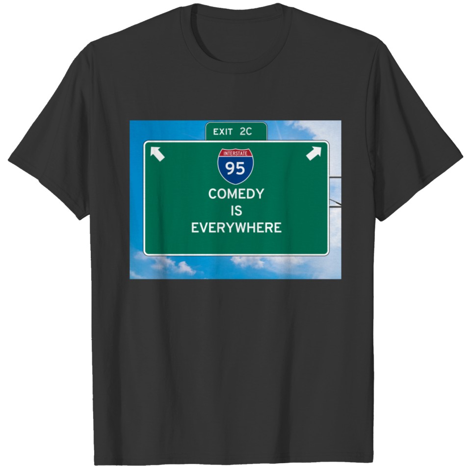 COMEDY IS EVERYWHERE T-shirt