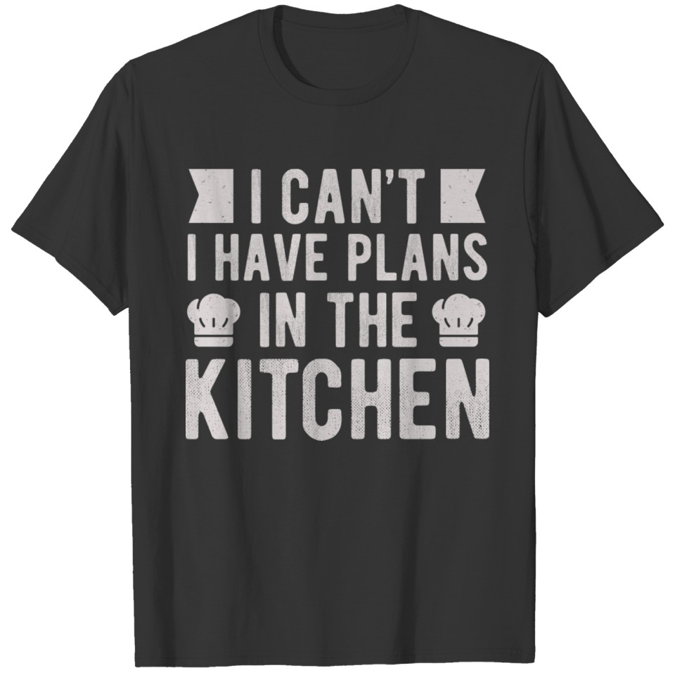 I Can Not Funny Cooking Chef Culinary Restaurant T Shirts