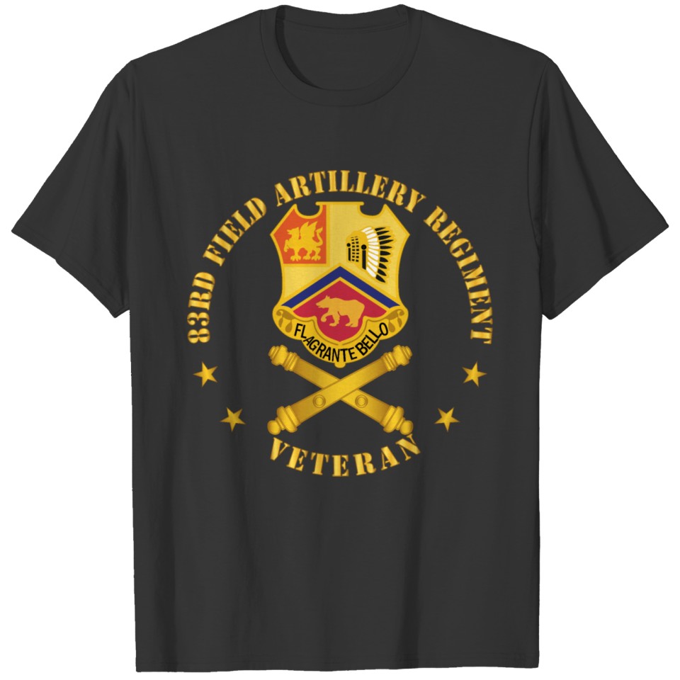 Army 83rd Field Arty Regiment Vet w Branch T-shirt