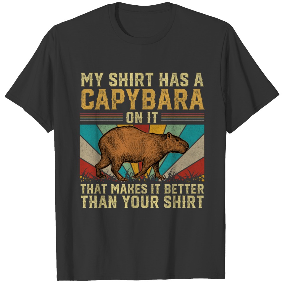 My Shirt Has A Capybara T-shirt