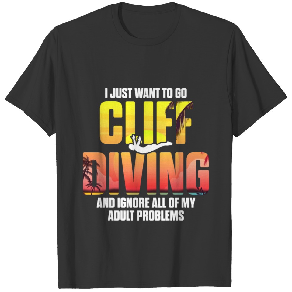 Cliff Diving Lover Ignore Problems Cliff Jumping T-shirt